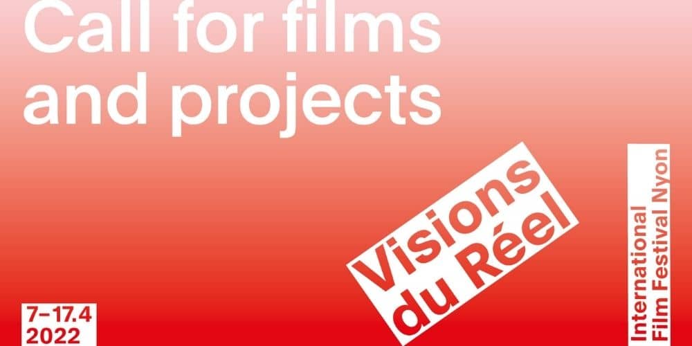 Visions du Réel 2022 call for entries