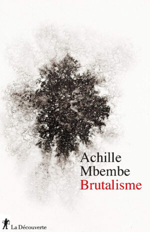 brutalisme achille mbembe