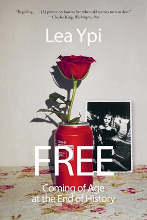 Free: Coming of Age at the End of History, Lea Ypi