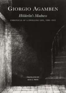 Hölderlin’s Madness. Chronicle of a Dwelling Life, 1806-1843