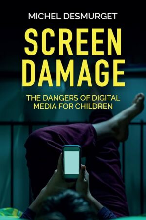 Screen Damage Michel Desmurget