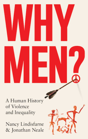 Why Men? A Human History of Violence and Inequality