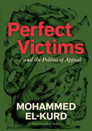 Perfect Victims Mohammed el-Kurd