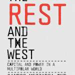 The Rest and the West: Capital and Power in a Multipolar World